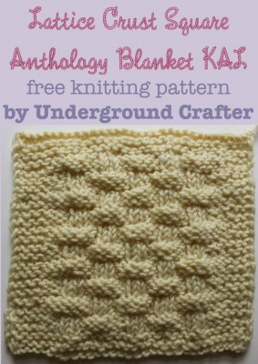 Lattice Crust Square, free #knitting pattern by Underground Crafter | Anthology Blanket KAL