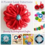 Easy Flower Loom Projects: 4 Tutorials by Underground Crafter plus 4 more from around the web
