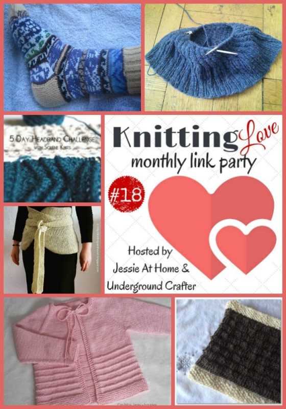 Knitting Love Link Party 18 with Jessie At Home and Underground Crafter | Share your knitting projects, WIPs, tips, tutorials, and patterns through Thursday, February 23, 2017!