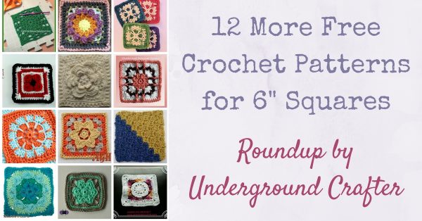 12 More Free Crochet Patterns for 6" (15 cm) Squares via Underground Crafter
