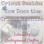 Cricut Basics - How Does the Cricut Machine Work? by Underground Crafter | Have you been wondering how easy it is to use a Cricut? I'll show you how beginner-friendly it is with this photo tutorial.