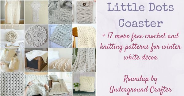 Little Dots Coaster, free crochet pattern in Wool and the Gang Shiny Happy Cotton yarn by Underground Crafter | Get this easy peasy coaster pattern and find more inspiration in the roundup for 18 free crochet and knitting patterns for winter white décor.
