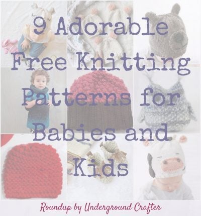 Collage of knit projects for babies and kids with text overlay | Roundup: 9 Adorable Free Knitting Patterns for Babies and Kids via Underground Crafter
