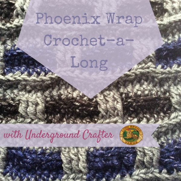 Phoenix Wrap Crochet-a-Long with Underground Crafter, Lion Brand, and Sue Rock Originals Everyone, Inc