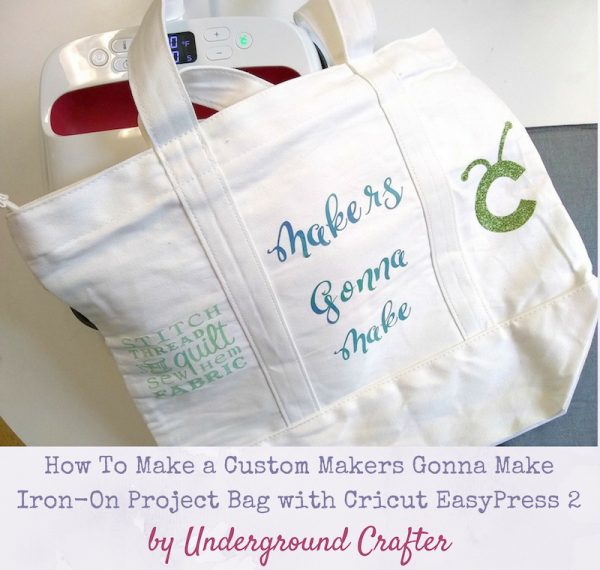 How To Make a Custom Makers Gonna Make Iron-On Bag with Cricut EasyPress 2 by Underground Crafter