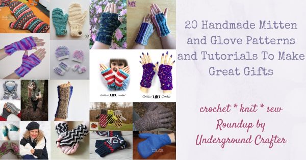 20 Free Handmade Mitten and Glove Patterns and Tutorials To Make Great Gifts via Underground Crafter