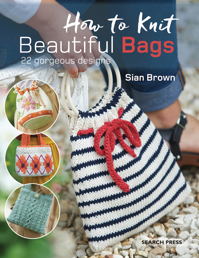 How To Knit Beautiful Bags by Sian Brown Book Review with Flower Basket bag  pattern - Underground Crafter