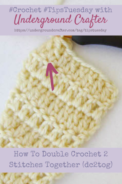 How To Double Crochet 2 Stitches Together - Underground Crafter